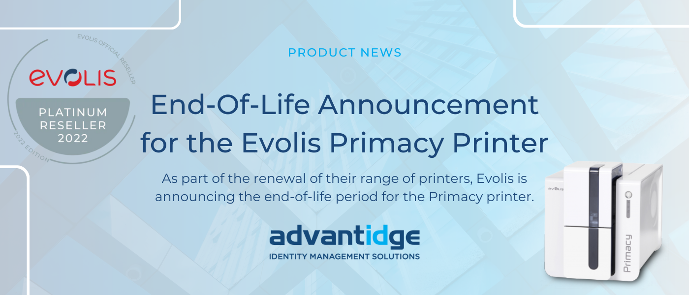 The Evolis Primacy 1 End-Of-Life Announcement